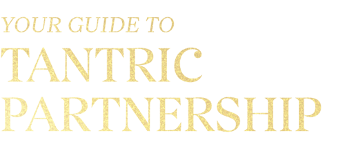Your Guide To Tantric Partnership